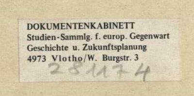 - (Dolezalek, Alexander), Etikett: Exlibris; 'DOKUMENTENKABINETT Studien-Sammlg. f. europ. Gegenwart Geschichte u. Zukunftsplanung 4973 Vlotho/W. Burgstr. 3'. 