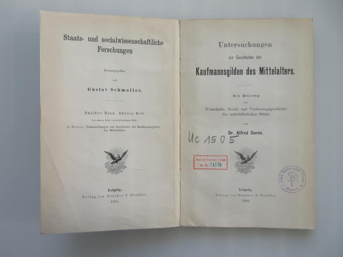 Uc 1505 (ausgesondert) : Untersuchungen zur Geschichte der Kaufmannsgilden des Mittelalters. Ein Beitrag zur Wirtschafts-, Social- und Verfassungsgeschichte der mittelalterlichen Städte. (1893)