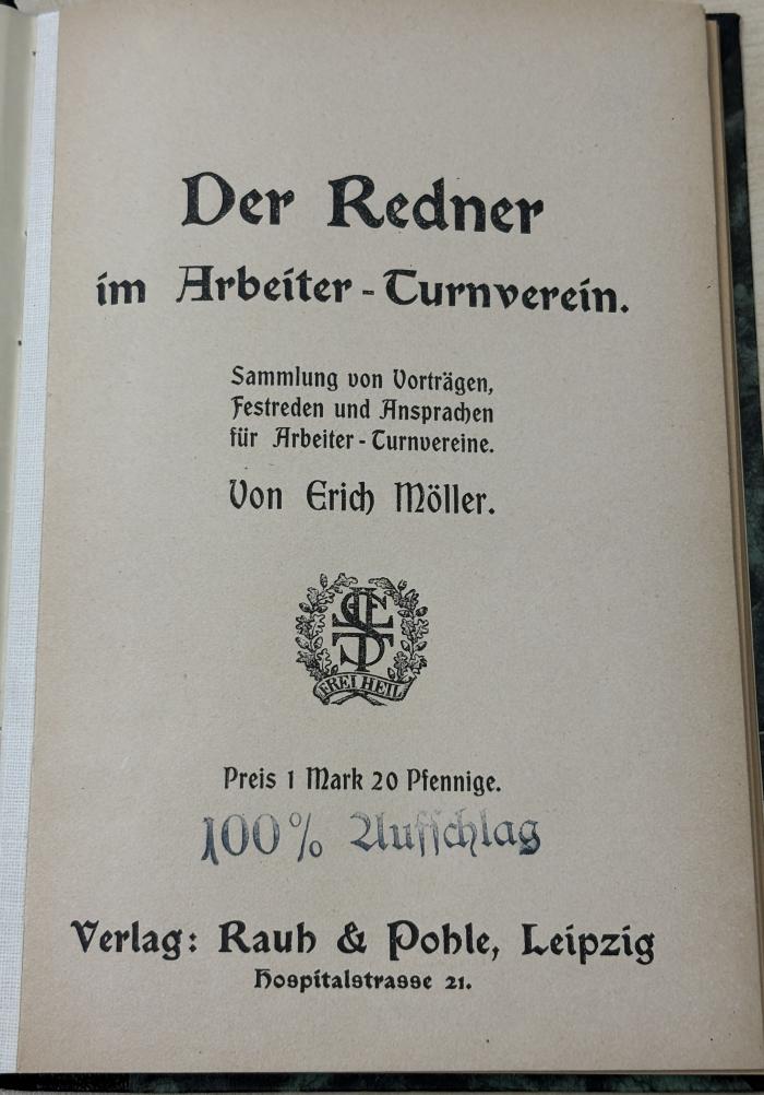1936 A 15510 : Der Redner im Arbeiter-Turnverein : Sammlung von Vorträgen, Festreden und Ansprachen für Arbeiter-Turnvereine 
 (1908)