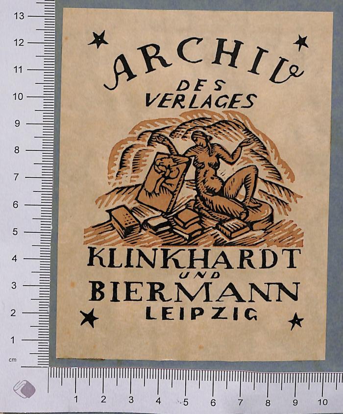 - (Klinkhardt & Biermann), Etikett: Exlibris; 'ARCHIV DES VERLAGES KLINKHARDT UND BIERMANN LEIPZIG'.  (Prototyp)