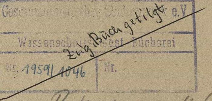 - (Gesamteuropäisches Studienwerk e.V. – Ost-West-Institut der politischen Jugend- und Erwachsenenbildung), Von Hand: Besitzwechsel: makuliert; 'Zu'g. Buch getilgt'. 