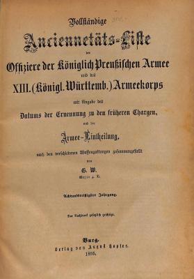 KrW 535 (8) : Vollständige Anciennetäts-Liste der Offiziere der Königlich-=Preußischen Armee, des XIII. (Königl.-Württemb.) Armeekorps und der Kaiserlichen Schutztruppen (1885-1898)