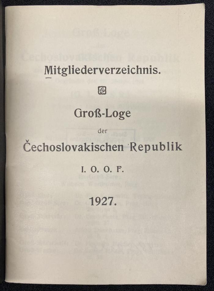 Zs 2130 Jg. 1927 : Mitgliederverzeichnis 1927 / Groß-Loge des Unabhängigen Ordens der Odd Fellows in der Čechoslovakischen Republik (1927)