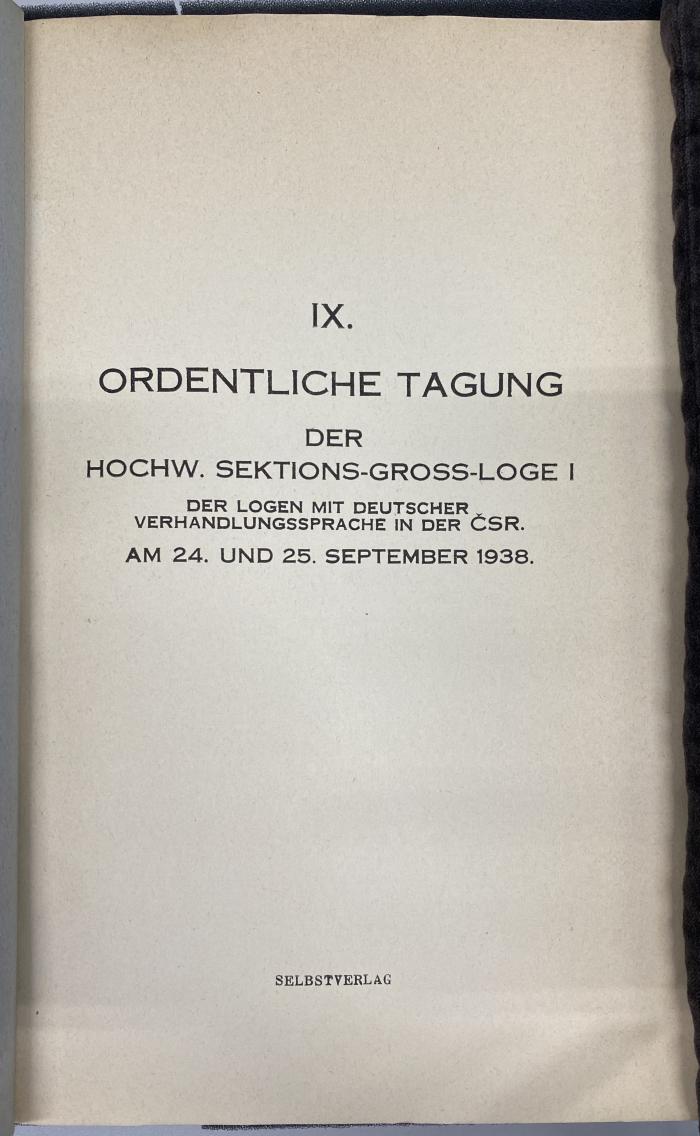 Zsq 1001 Jg. 1938 : IX. Ordentliche Tagung der Hwdg. Sektions-Gross-Logen mit deutscher Verhandlungssprache in der ČSR (1938)