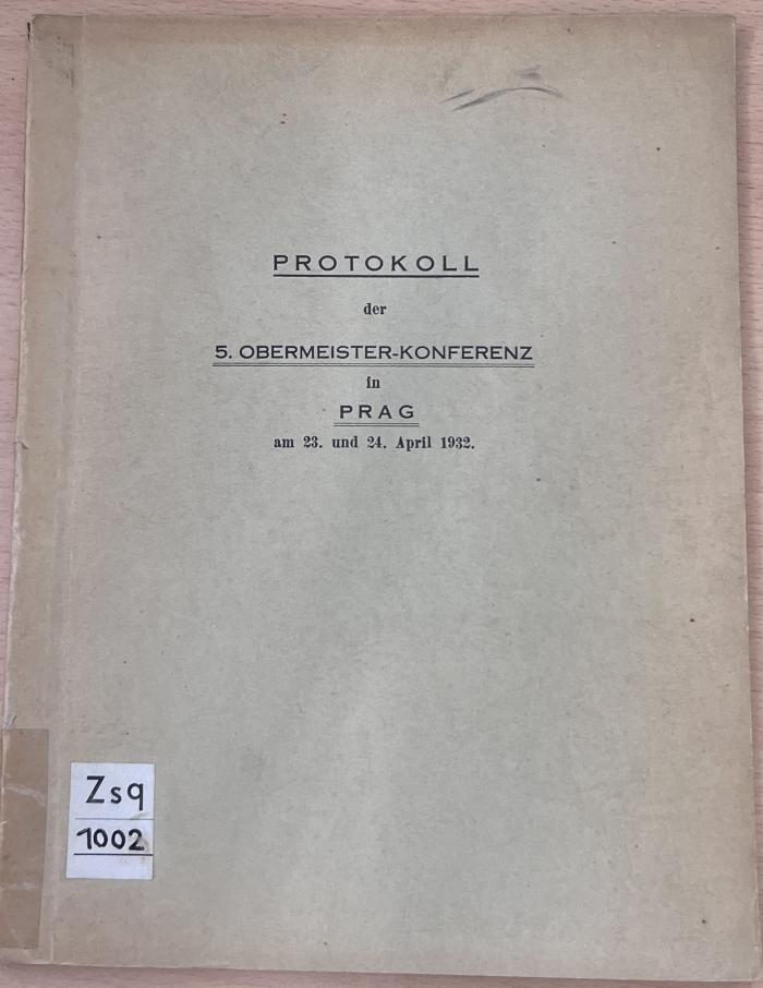 Zsq 1002 Jg. 1932 : Protokoll der 5. Obermeisterkonferenz in Prag (1932)