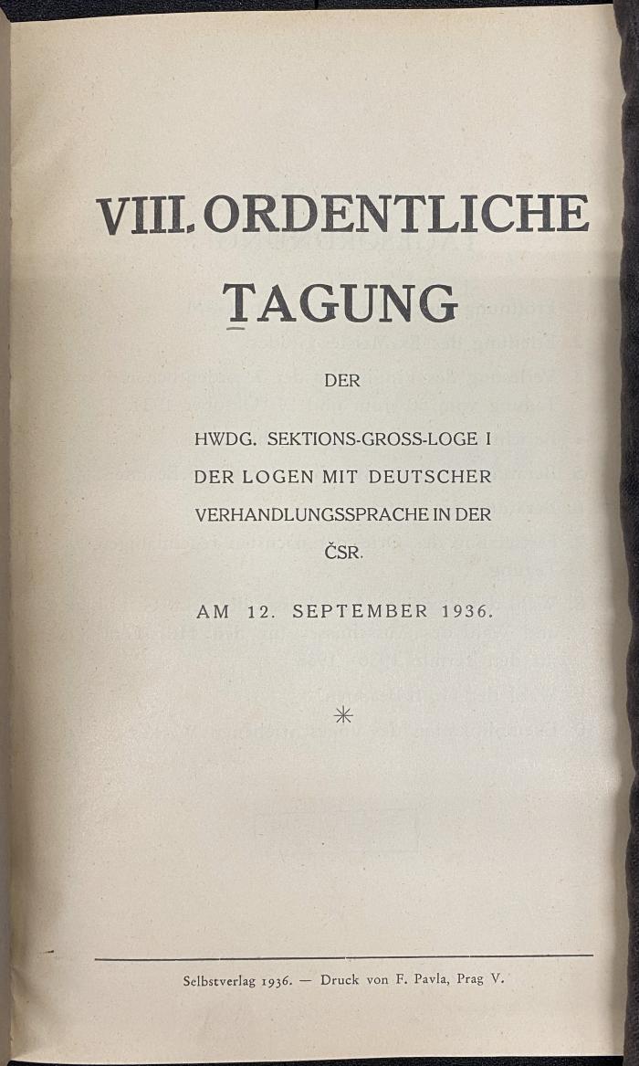 Zsq 1001 Jg. 1936 : VIII. Ordentliche Tagung der Hwdg. Sektions-Gross-Logen mit deutscher Verhandlungssprache in der ČSR (1936)