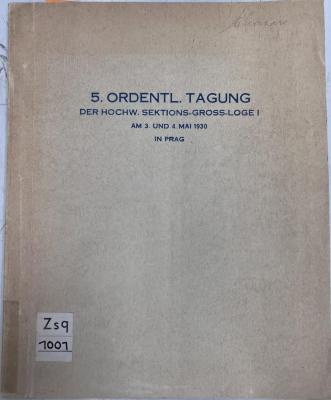 Zsq 1001, Jg. 1930 : 5. Ordentliche Tagung der Hochw. Sektions-Gross-Loge I am 3. und 4. Mai 1930 in Prag (1930)