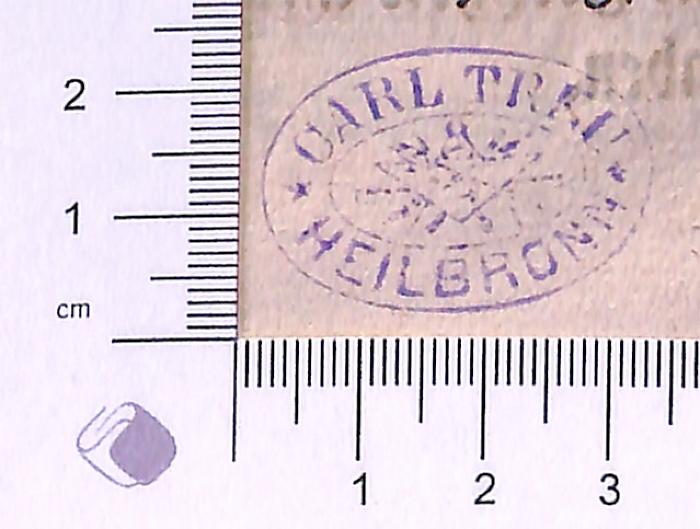 -, Stempel: Name, Ortsangabe; 'Carl Treu Heilbronn'