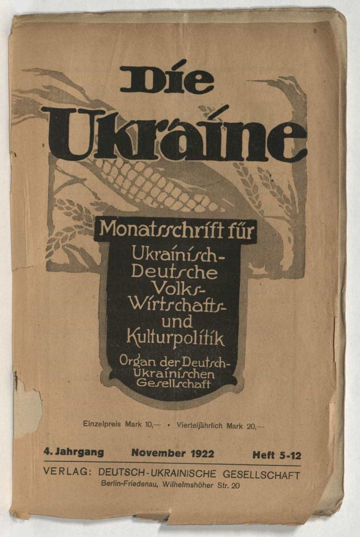 -, Papier: ; 'Die Ukraine Monatsschrift für Ukrainisch-Deutsche Volks-Wirtschafts- und Kulturpolitik Organ der Deutsch-Ukrainischen Gesellschaft 4. Jahrgang November 1922 Heft 5-12'