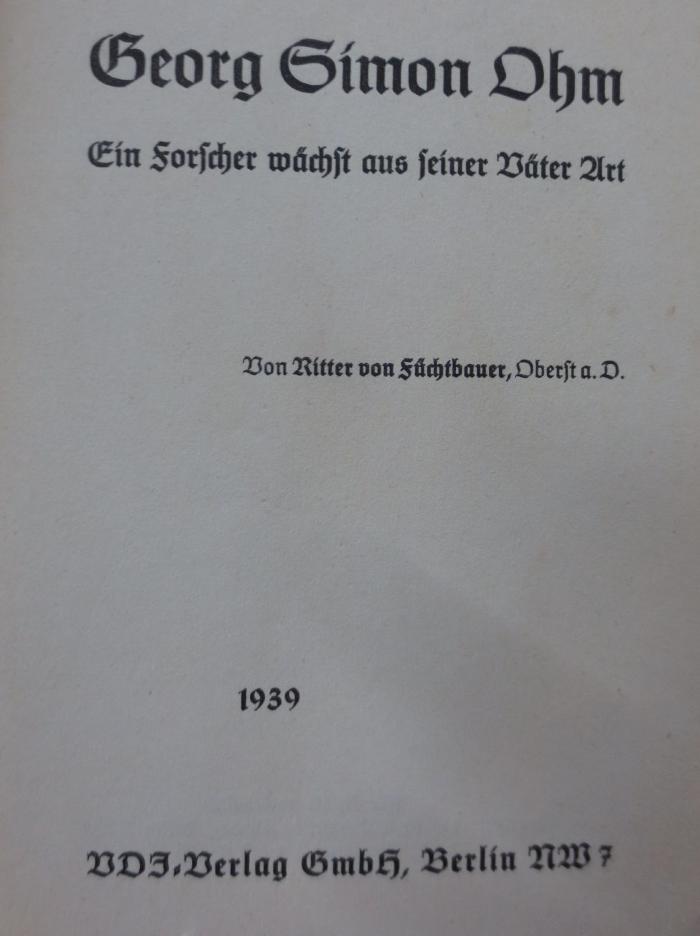 Kc 443: Georg Simon Ohm : Ein Forscher wächst aus seiner Väter Art (1939)