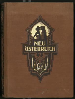 Au 1000: Neu-Österreich, das Werk des Friedens von St. Germain : Seine Kultur, Bodenschätze, Wirtschaftsleben u. Landschaftsbilder (1923)