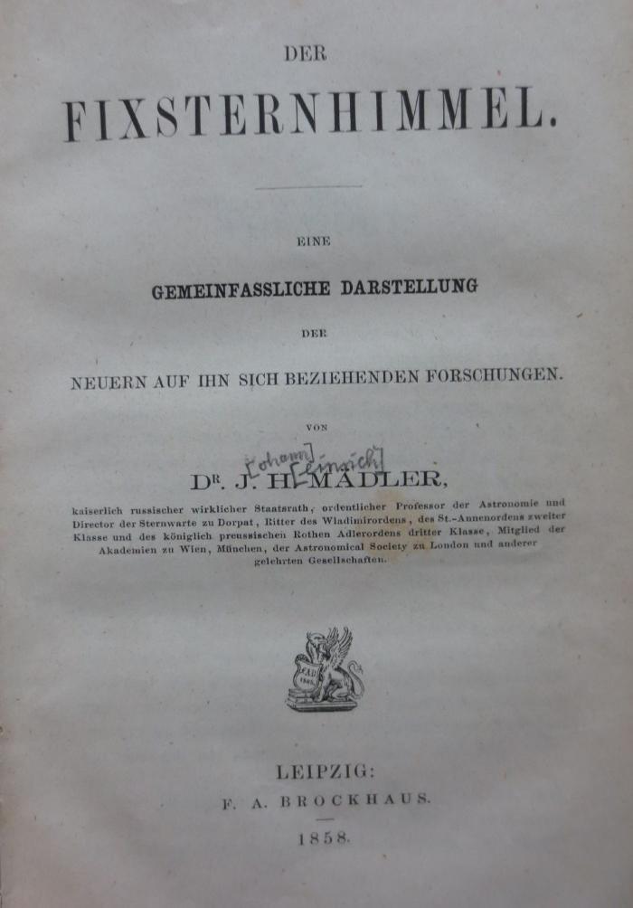 Kb 235: Der Fixsternhimmel : Eine gemeinfassliche Darstellung der neuern auf ihn sich beziehenden Forschungen (1858)