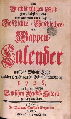 HHW1660 : <> durchlauchtigen Welt ... neu vermehrter und verbesserter Geschichts-, Geschlechts- und Wappen-Calender (1728)