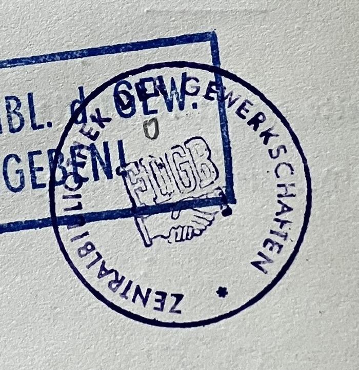 - (Zentralbibliothek der Gewerkschaften. FDGB;Freier Deutscher Gewerkschaftsbund), Stempel: Berufsangabe/Titel/Branche; 'Zentralbibliothek der Gewerkschaften FDGB'.  (Prototyp)