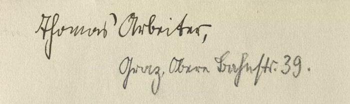 - (Arbeiter, Thomas), Von Hand: Autogramm; 'Thomas Arbeiter, Graz, Obere Bahnstr. 39.'. 