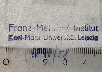 - (Franz-Mehring Institut. Karl-Marx-Universität Leipzig), Stempel: Berufsangabe/Titel/Branche; 'Franz-Mehring Institut
Karl-Marx-Universität Leipzig'. 