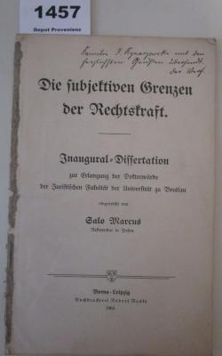  Die subjektiven Grenzen der Rechtskraft. Inaugural-Dissertation zur Erlangung der Doktorwürde der Juristischen Fakultät der Universität zu Breslau (1906)