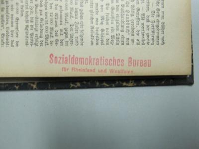 56 32114: Protokoll über die Verhandlungen des Parteitages der Sozialdemokratischen Partei Deutschlands : Abgehalten vom 14. bis 21. November 1892 (1892);- (Sozialdemokratisches Bureau für Rheinland und Westfalen (SPD)), Stempel: Name, Ortsangabe; 'Sozialdemokratisches Bureau für Rheinland und Westfalen'.  (Prototyp)