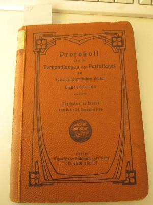 56,32114 : Protokoll über die Verhandlungen des Parteitages der Sozialdemokratischen Partei Deutschlands : Abgehalten zu Bremen vom 18. bis 24. September 1904 (1904)