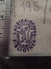 - (Amerika-Gedenkbibliothek), Stempel: Emblem, Name, Berufsangabe/Titel/Branche, Ortsangabe; 'Amerika-Gedenk-Bibliothek Berliner Zentralbibliothek'.  (Prototyp)