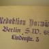 - (Redaction "Vorwärts"), Stempel: Name, Ortsangabe, Berufsangabe/Titel/Branche; 'Redaktion Vorwärts Berlin S.W. 68 Lindenstr. 3'.  (Prototyp)