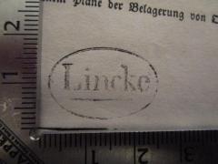 - (Lincke, [?]), Stempel: Name; 'Lincke'.  (Prototyp)