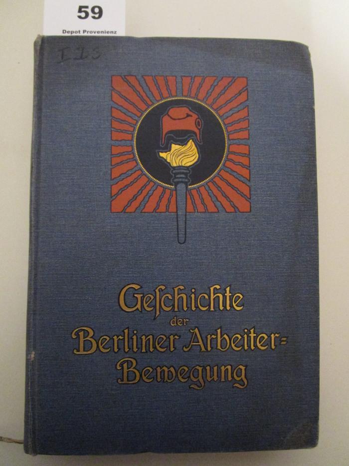 MB 476;A 4/1048 1 ; ;: Geschichte der Berliner Arbeiter-Bewegung : ein Kapitel zur Geschichte der deutschen Sozialdemokratie (1907)