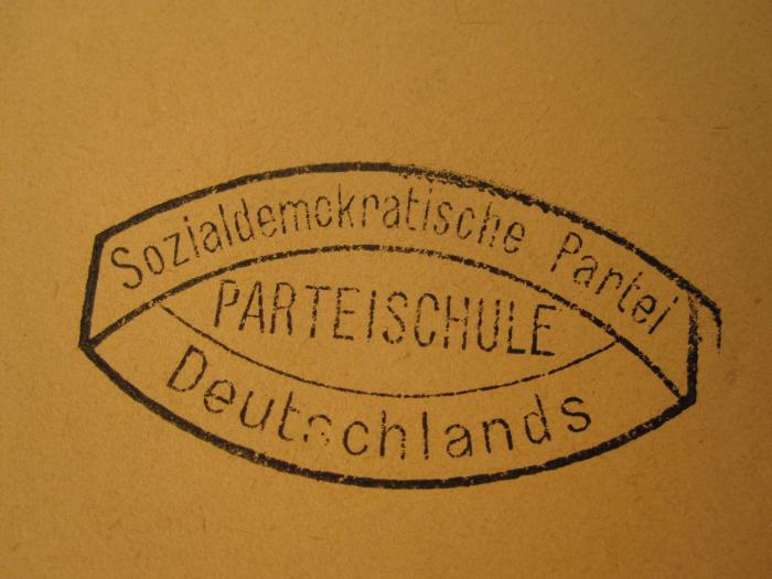  Sozialistische Monatshefte (1909);- (Sozialdemokratische Partei Deutschlands. Parteischule), Stempel: Name, Berufsangabe/Titel/Branche; 'Parteischule Sozialdemokratische Partei Deutschlands'.  (Prototyp)