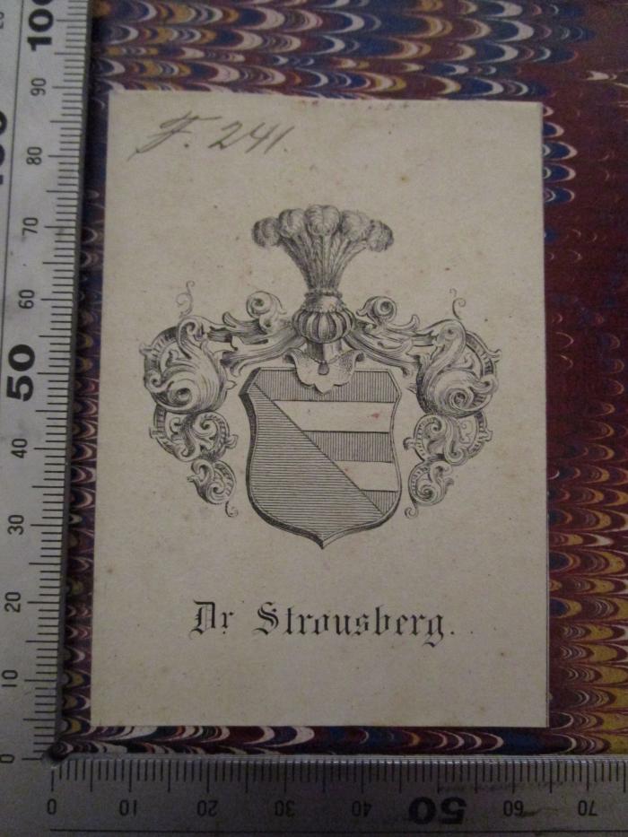 A 2/65 : Die deutschen Gesellschaftslieder des 16. und 17. Jahrhunderts (1860);- (Strousberg, Bethel Henry), Von Hand: Signatur; 'F. 241
'. 