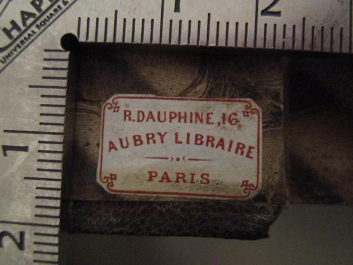 A 3/543 - 1 : Histoire de France depuis les temps plus reculés jusqu'en 1789 (1864);- (Aubry Libraire (Paris)), Etikett: Buchhändler, Name, Ortsangabe; 'R. Dauphine, 16
Aubry Libraire
Paris'.  (Prototyp)