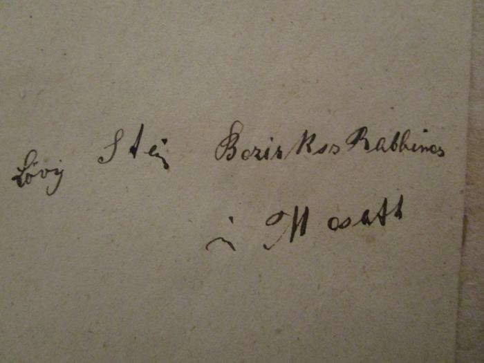  .טור: יורה דעה
[Abteilung: Wissen vermittleln] (1845);- (Stein, Menachem Levi), Von Hand: Autogramm, Name, Ortsangabe, Berufsangabe/Titel/Branche; 'Lövy Stein Bezirksrabbiner in [...]'. 