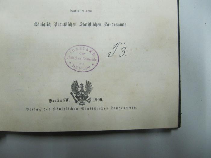  Gemeindelexikon für den Stadtkreis Berlin und die Provinz Brandenburg (1909);- (Jüdische Gemeinde zu Berlin), Von Hand: Nummer, Signatur; 'T3.'. 
