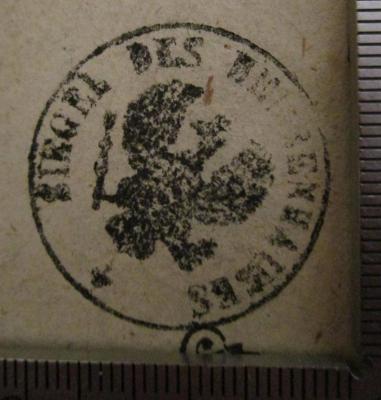 B 4/135 : Project des Corporis Juris Fridericiani, das ist, Sr. Königl. Majestät in Preussen in der Vernunft und Landes-Verfassungen gegründetes Land-Recht : worinn das Römische Recht in eine natürliche Ordnung, und richtiges Systema, nach den dreyen Objectis Juris gebracht... (1749);- (Preußen. Herrenhaus. Bibliothek), Stempel: Name; 'Siegel des Herrenhauses'.  (Prototyp)