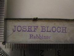 - (Bloch, Josef), Stempel: Name, Berufsangabe/Titel/Branche; 'Josef Bloch 
Rabbiner'.  (Prototyp)