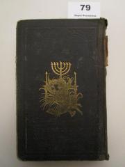  Das Gebetbuch der Israeliten mit vollständigem, sorgfältig durchgesehenem Texte (1882)