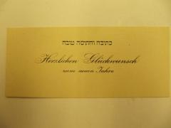 - (unbekannt;Pakelnischki, Abraham), Papier: -; '[...] Herzlichen Glückwunsch zum neuen Jahre'. 