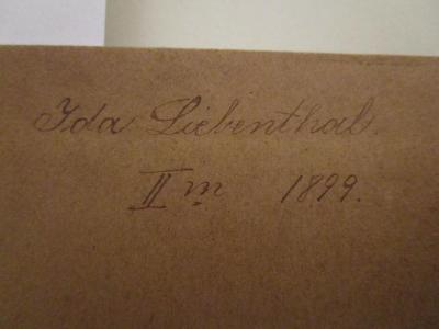  Englisches Vokabular : Mit Bezeichnung der Aussprache (1885);- (Liebenthal, Ida), Von Hand: Autogramm, Name, Berufsangabe/Titel/Branche, Datum; 'Ida Liebenthal. 
II m. 1899.'. 