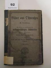  Bilder aus Ostpreußen : Ein Beitrag zur Vorbereitung der dreihundertjährigen Säkularfeier der ehemaligen Provinzialschulen zu Tilsit, Lyck und Saalfeld / Bilder von der Ostgrenze : Studien und Skizzen (1885)