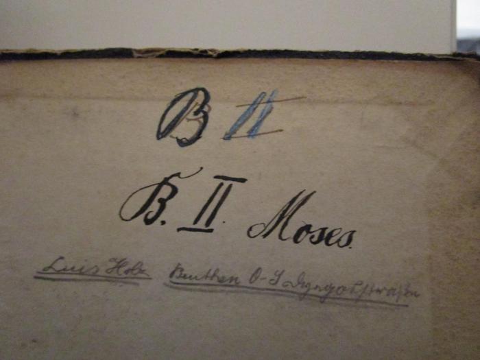 [hebr.] (1868);- (unbekannt), Von Hand: Nummer, Name; 'B II Moses'. 