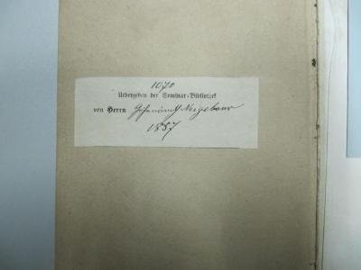  De caesare salutio : Commentarius (1856);- (Jüdisch-Theologisches Seminar Fraenckel'scher Stiftung (Breslau) ;Neigebaur, [?]), Etikett: Signatur, Name, Datum, Besitzwechsel; '[1070] 
Übergeben der Seminar-Bibliothek von Herrn [Geheimrath Neigebaur 1857]'. 