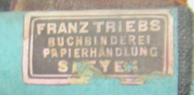  Bestimmungen des bayerischen Staates über die Verwaltung des katholischen Pfarramtes diesseits des Rheines. Erster Band. (1890);- (Buchbinderei Franz Triebs (Speyer)), Etikett: Name, Ortsangabe, Buchbinder; 'Franz Triebs
Buchbinderei
Papierhandlung
Speyer'.  (Prototyp)