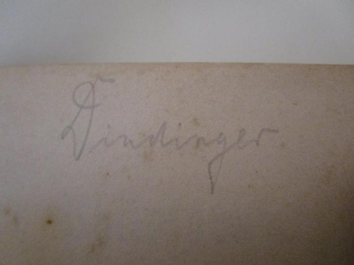 He 54 e: Kosmologie und Psychologie (1911);- (Dindinger, Johannes), Von Hand: Autogramm, Name; 'Dindinger'. 