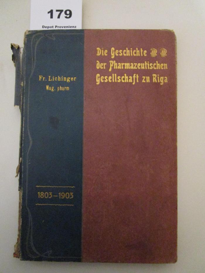  Die Geschichte der Pharmazeutischen Gesellschaft zu Riga (Zum hundertjährigen Jubiläum) 1803 - 1903 (1903)