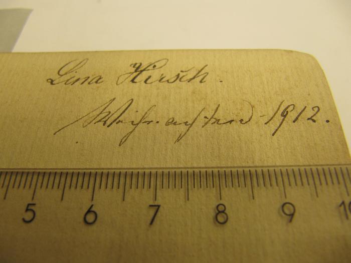  Goethe : Wilhelm Meisters theatralische Sendung (1911);- (Peter, Edith Lina), Von Hand: Autogramm, Name, Datum; 'Lina Hirsch. Weihnachten 1912.'. 
