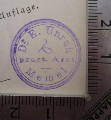 III 65865: Till Eulenspiegel redivibus . ein Schelmenlied (1885);- (Unruh, E.), Stempel: Name, Ortsangabe, Berufsangabe/Titel/Branche; 'Dr. E. Unruh pract. Arzt Memel'.  (Prototyp)
