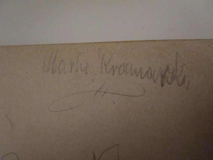  Das Käthchen von Heilbronn oder Die Feuerprobe : Ein großes historisches Ritterschauspiel (1890);- (Kramarski, Marta), Von Hand: Autogramm, Name; 'Marta Kramarski'. 