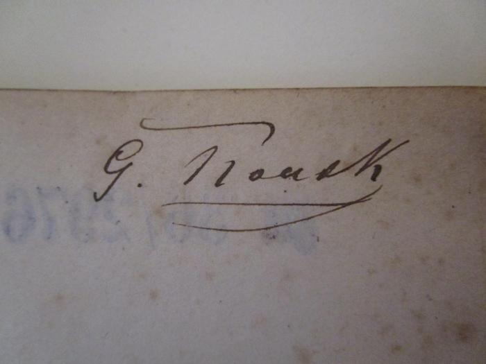  Die brandenburgisch-preußische Marine und die Africanische Compagnie (1864);- (Noack[?], G.), Von Hand: Autogramm, Name; 'G. Noack'. 
