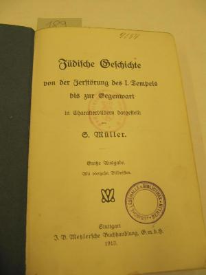  Jüdische Geschichte von der Zerstörung des I. Tempels bis zur Gegenwart in Charakterbildern dargestellt (1913);- (unbekannt), Von Hand: Nummer; '9154'. 
