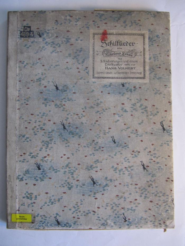 Cm 4619 x: Schilflieder von Nikolaus Lenau mit 5 Radierungen und einem Titelkupfer von Hans Volkert