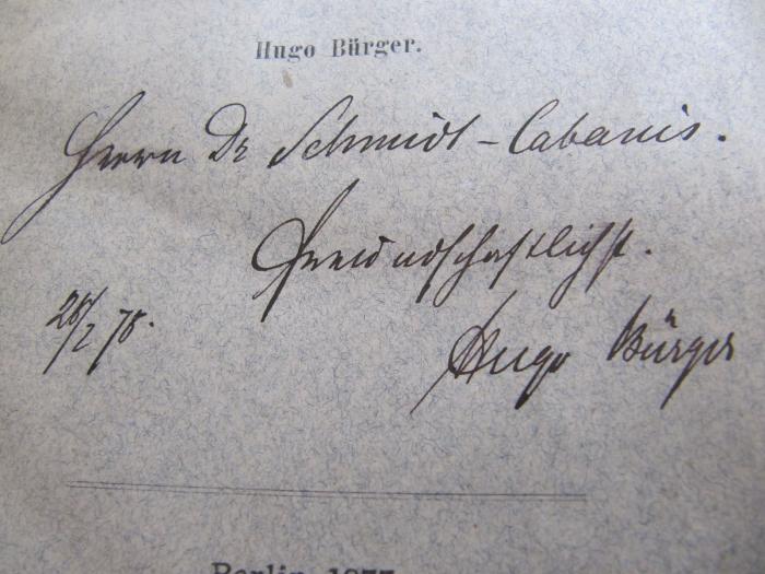 Cm 5701: Gabriele. (1877);J / 1764 (Schmidt-Cabanis, [?]), 'Herrn Dr Schmidt-Cabanis. Freundschaftlichst. Hugo Bürger'. 